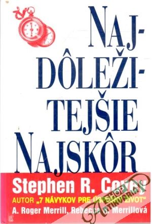 Najdôležitejšie najskôr - Covey Stephen R.