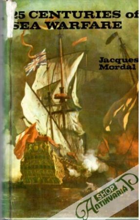 25 centuries of sea warfare - Mordal Jacques