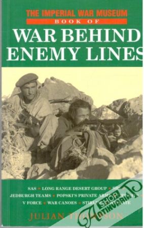 The imperial war museum book of War behind enemy lines - Thompson Julian