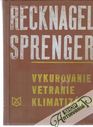 Vykurovanie, vetranie, klimatizácia - Recknagel , Sprenger