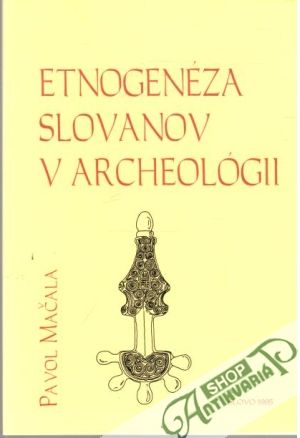 Etnogenéza Slovanov v archeológii - Mačala Pavol