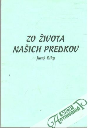 Zo života našich predkov - Diky Juraj