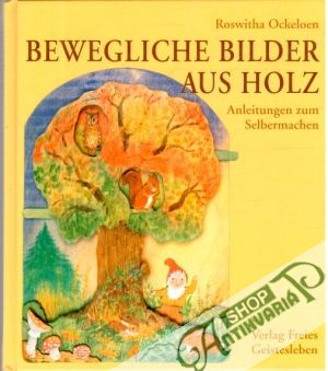 Bewegliche bilder aus holz - Ockeloen Roswitha
