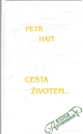 Cesta životem... - Hait Petr