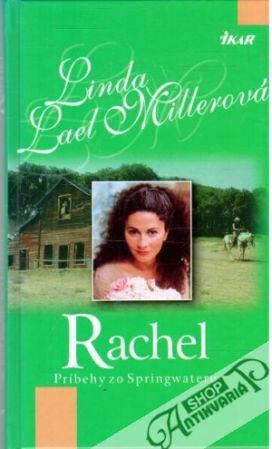 Rachel - príbehy zo Springwateru - Millerová Linda Lael