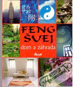 Feng šuej - dom a záhrada - Kolektív autorov