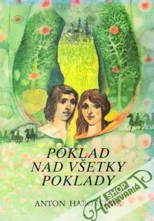 Poklad nad všetky poklady - Habovštiak Anton