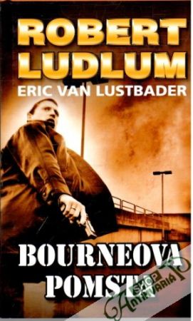 Bourneova pomsta - Ludlum Robert, Lustbader Eric Van