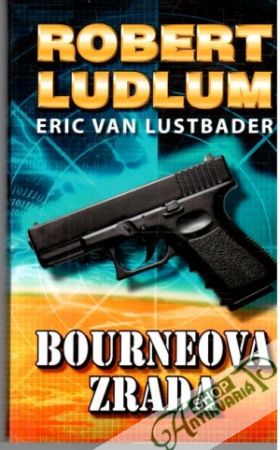 Bourneova zrada - Ludlum Robert, Lustbader Eric Van