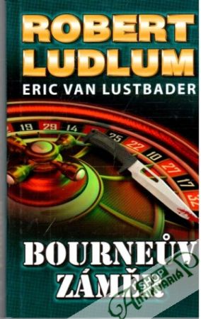 Bourneuv záměr - Ludlum Robert, Lustbader Eric Van