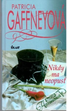 Nikdy ma neopusť - Gaffneyová Patricia