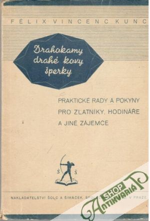 Drahokamy, drahé kovy, šperky - Kunc Félix Vincenc