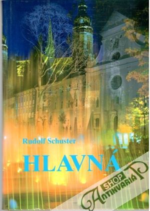Hlavná - Schuster Rudolf