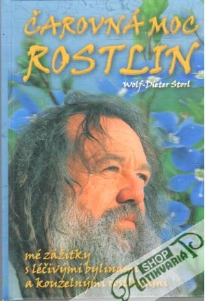 Čarovná moc rostlin - Storl Wolf Dieter