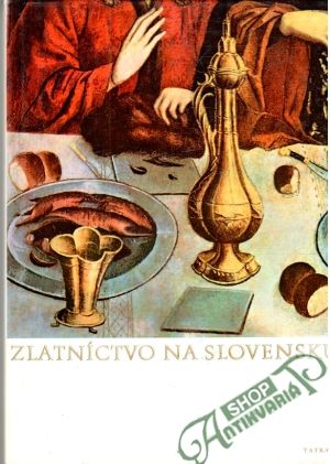 Zlatníctvo na Slovensku - Toranová Eva
