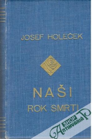 Naši VI. - Rok smrti - Holeček Josef