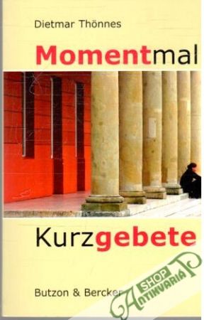 Momentmal Kurzgebete - Thonnees Dietmar