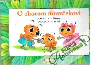 O chorom mravčekovi - Kožíšek Josef