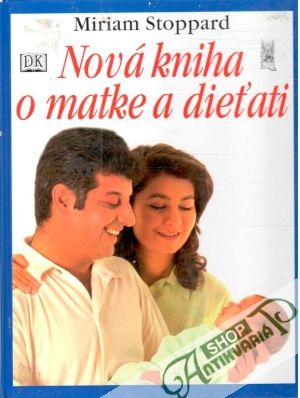 Nová kniha o matke a dieťati - Stoppard Miriam