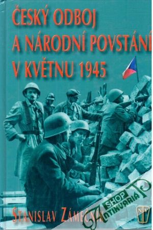 Český odboj a národní povstání v květnu 1945 - Zámečník Stanislav