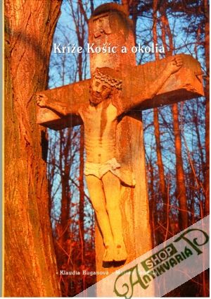 Kríže Košíc a okolia - Buganová Klaudia, Šangala Marián