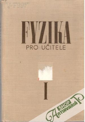 Fyzika pro učitele I. - Kolektív autorov