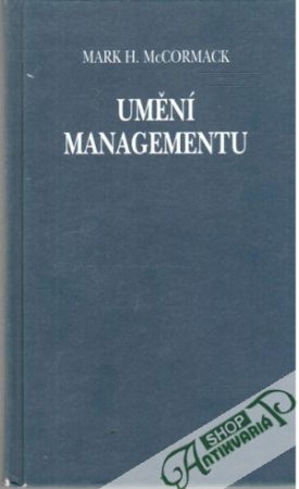 Umění managementu - McCormack Mark H.