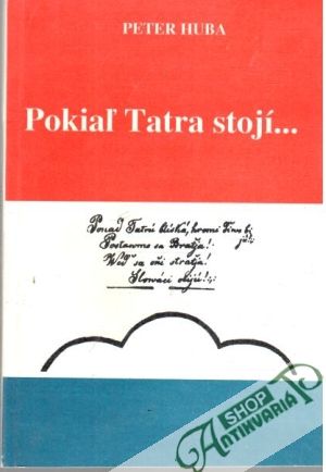 Pokiaľ Tatra stojí... - Huba Peter