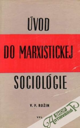 Úvod do marxistickej sociológie - Rožin V.P.