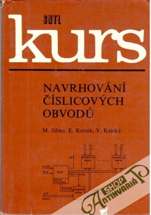 Kurs navrhování číslicových obvodu - Jiřina, Kottek, Krátký