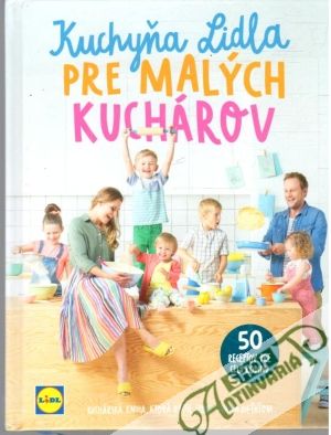 Kuchyňa Lidla pre malých kuchárov - Kolektív autorov
