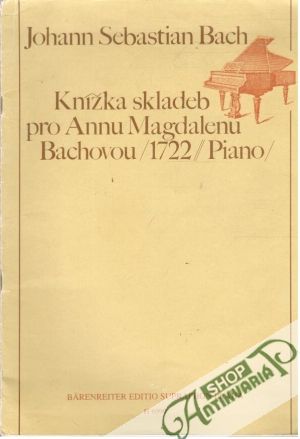 Knížka skladeb pro Annu Magdalenu Bachovou - Bach Johann Sebastian