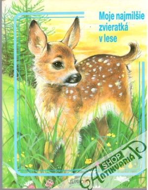 Moje najmilšie zvieratká v lese - Dauvister Ch.
