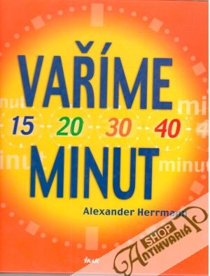 Vaříme 15,20,30 a 40 minut - Herrmann Alexander
