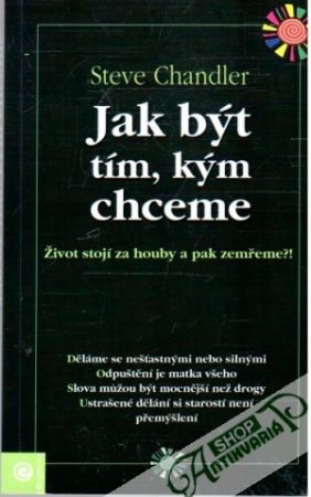 Jak být tím, kým chceme - Chandler Steve