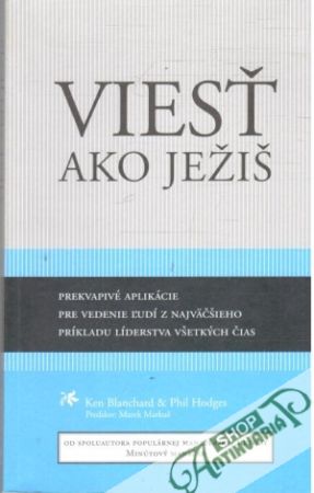 Viesť ako Ježiš - Blanchard Ken, Hodges Phil