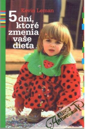 5 dní, ktoré zmenia vaše dieťa - Leman Kevin