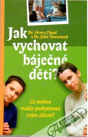 Jak vychovat báječné děti? - Cloud Henry, Townsend John