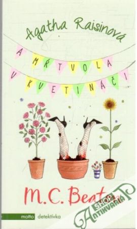 Agatha Raisinová a mŕtvola v kvetináči - Beaton M.C.