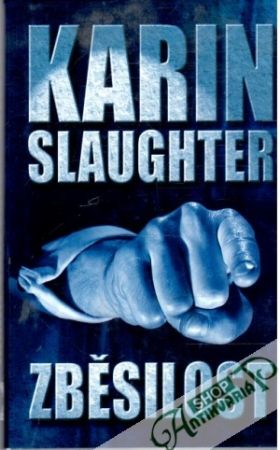 Zběsilost - Slaughter Karin