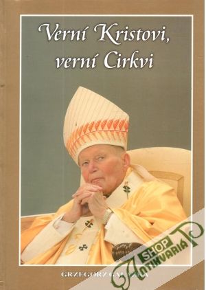 Verní Kristovi, verní Cirkvi - Galazka Grzegorz