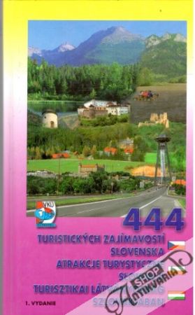 444 turistických zajímavostí Slovenska - Kolektív autorov