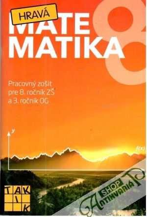 Hravá matematika - pracovný zošit pre 8. ročník ZŠ - Kolektív autorov