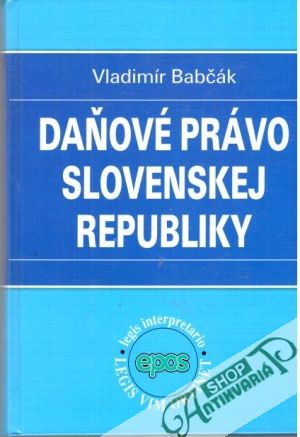 Daňové právo Slovenskej republiky - Babčák Vladimír