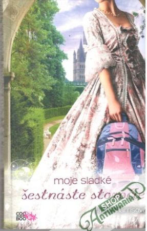 Moje sladké šestnáste storočie - Harrisová Rachel