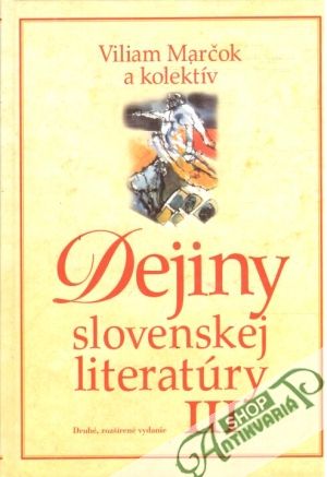 Dejiny slovenskej literatúry III. - Marčok Viliam a kolektív
