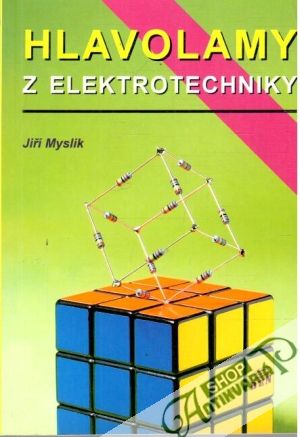 Hlavolamy z elektrotechniky - Myslík Jiří