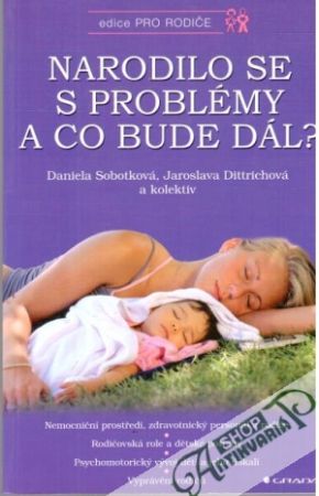Narodilo se s problémami a co bude dál? - Sobotková, Dittrichová a kolektiv