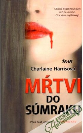 Mŕtvi do súmraku - Harrisová Charlaine