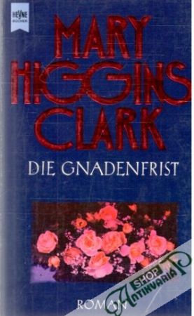 Die Gnadenfrist - Clark Mary Higgins